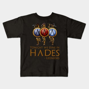 Battle Of Thermopylae - Tonight We Dine In Hades - Leonidas Kids T-Shirt